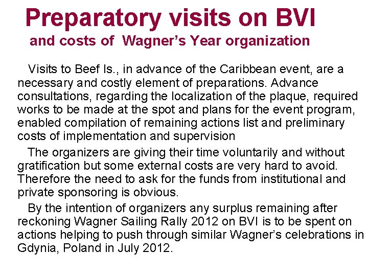 Preparatory visits on BVI and costs of Wagner’s Year organization Visits to Beef Is.