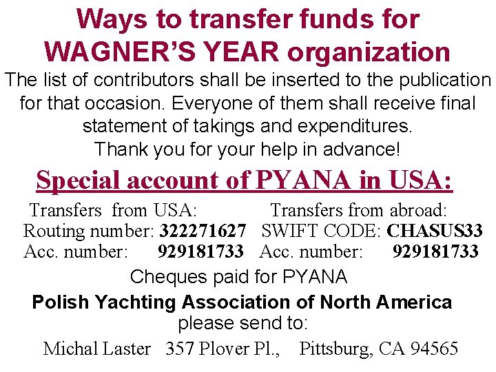 Ways to transfer funds for WAGNER’S YEAR organization The list of contributors shall be