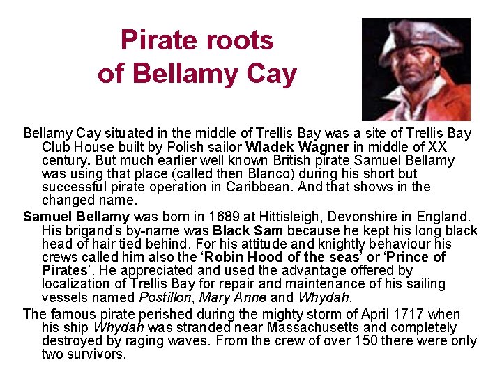 Pirate roots of Bellamy Cay situated in the middle of Trellis Bay was a