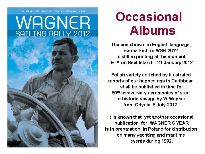 Occasional Albums The one shown, in English language, earmarked for WSR 2012 is still