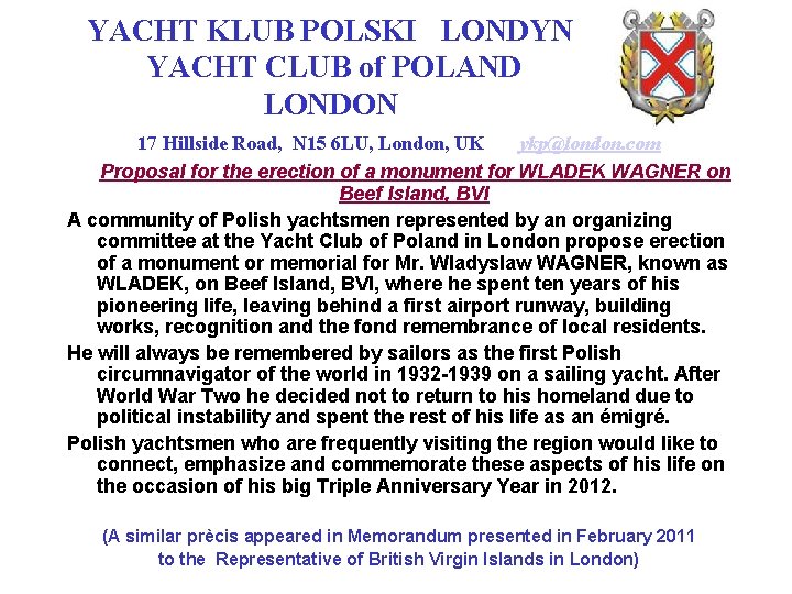 YACHT KLUB POLSKI LONDYN YACHT CLUB of POLAND LONDON 17 Hillside Road, N 15