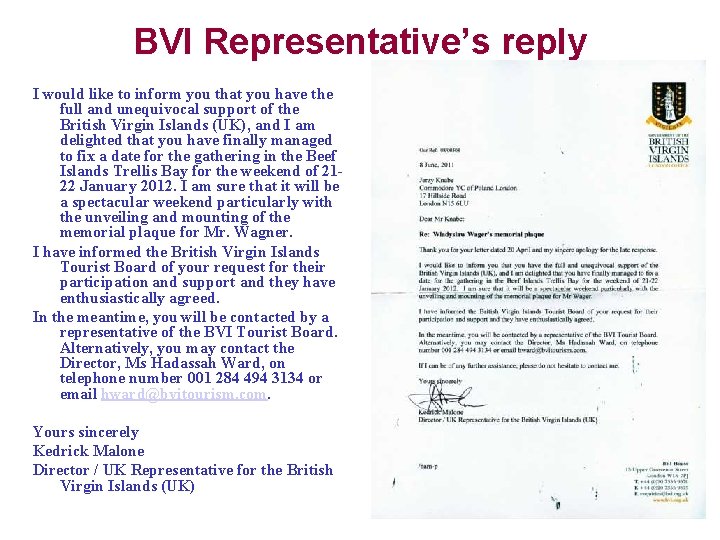 BVI Representative’s reply I would like to inform you that you have the full