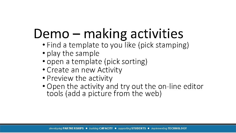 Demo – making activities • Find a template to you like (pick stamping) •