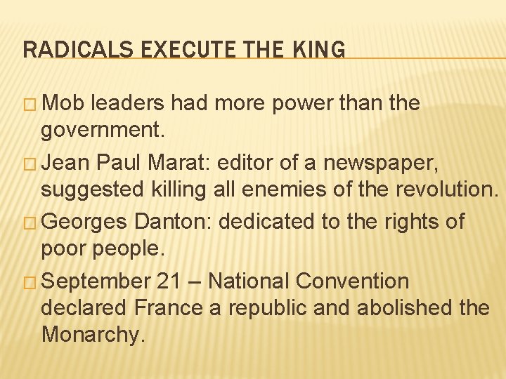 RADICALS EXECUTE THE KING � Mob leaders had more power than the government. �
