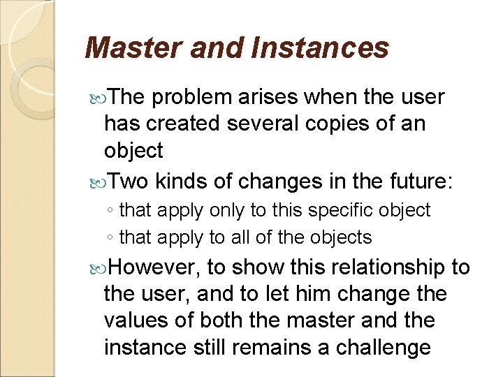 Master and Instances The problem arises when the user has created several copies of