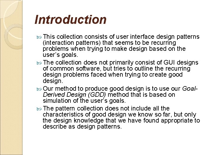 Introduction This collection consists of user interface design patterns (interaction patterns) that seems to