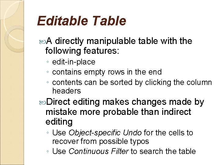 Editable Table A directly manipulable table with the following features: ◦ edit-in-place ◦ contains