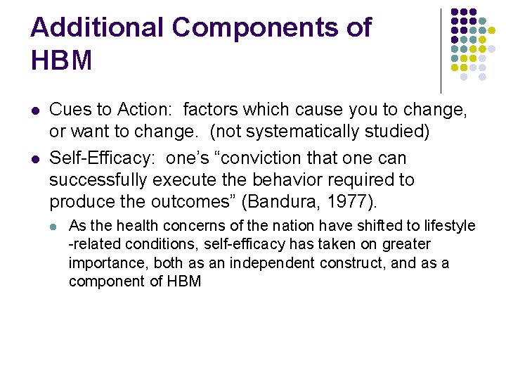 Additional Components of HBM l l Cues to Action: factors which cause you to
