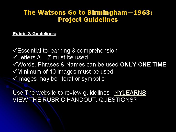 The Watsons Go to Birmingham— 1963: Project Guidelines Rubric & Guidelines: üEssential to learning