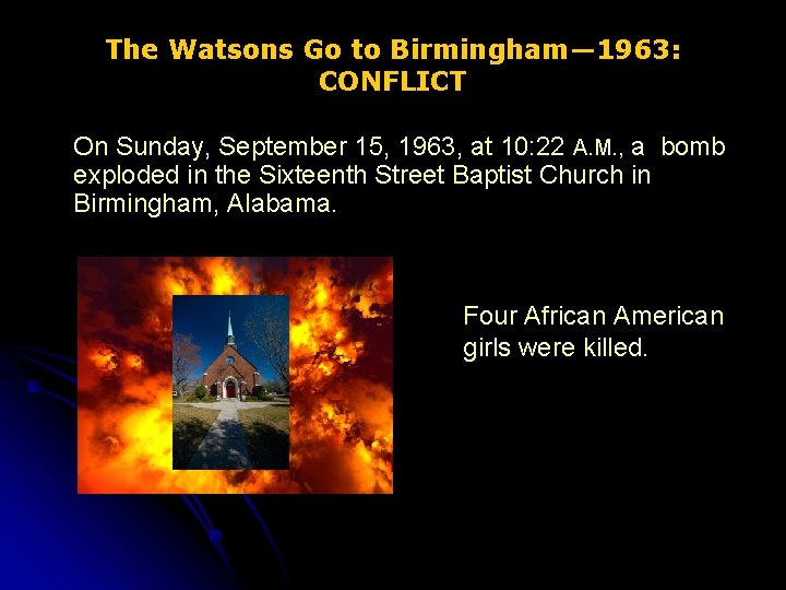 The Watsons Go to Birmingham— 1963: CONFLICT On Sunday, September 15, 1963, at 10: