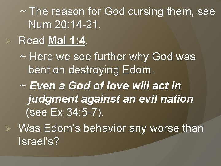 ~ The reason for God cursing them, see Num 20: 14 -21. Ø Read