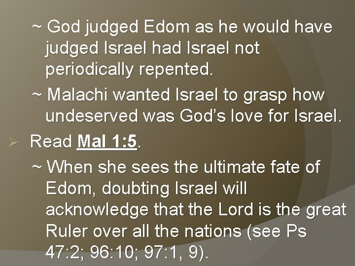 ~ God judged Edom as he would have judged Israel had Israel not periodically