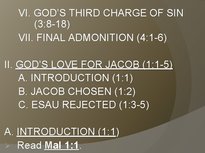 VI. GOD’S THIRD CHARGE OF SIN (3: 8 -18) VII. FINAL ADMONITION (4: 1