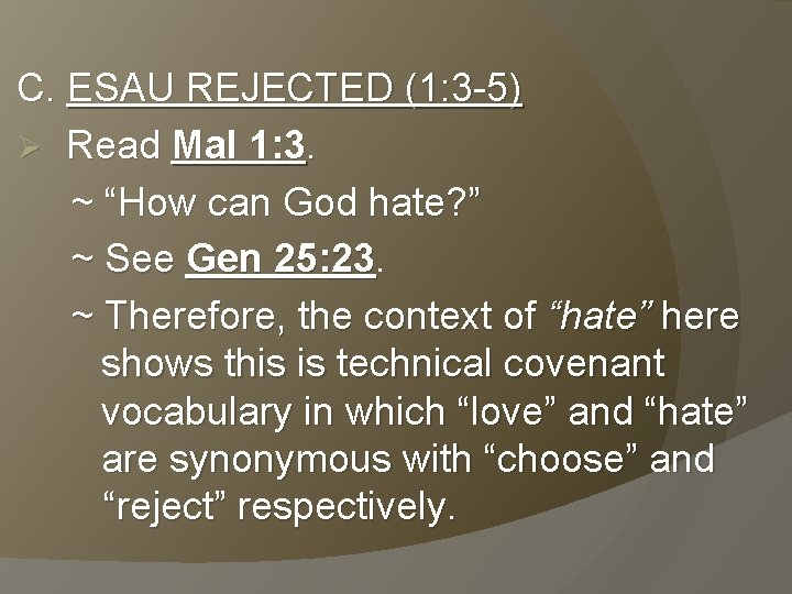 C. ESAU REJECTED (1: 3 -5) Ø Read Mal 1: 3. ~ “How can