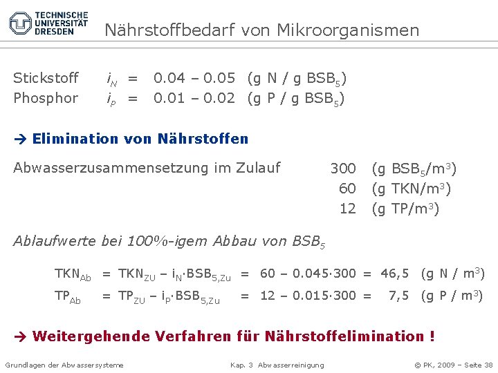 Nährstoffbedarf von Mikroorganismen Stickstoff Phosphor i. N = i. P = 0. 04 –