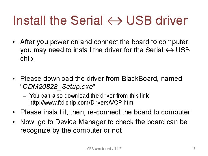 Install the Serial ↔ USB driver • After you power on and connect the