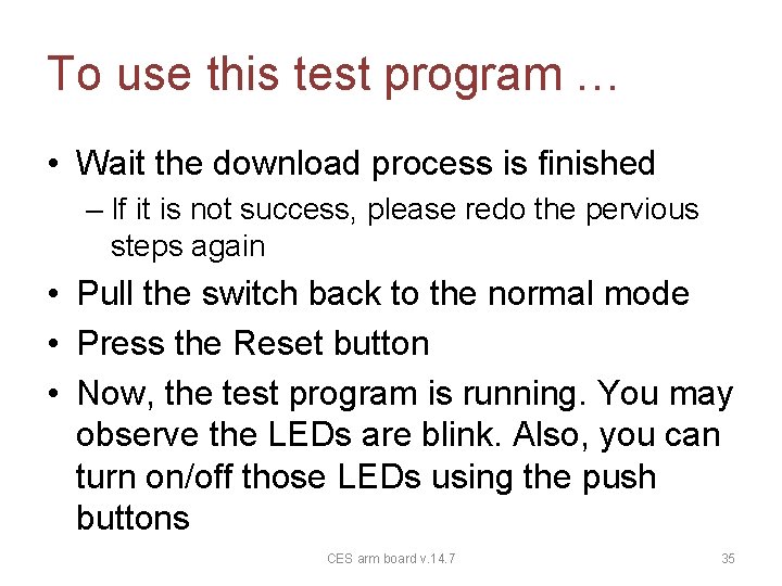 To use this test program … • Wait the download process is finished –