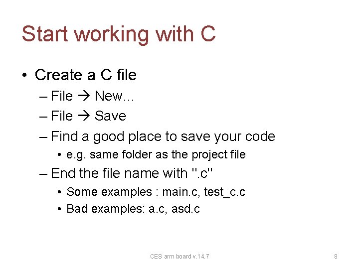 Start working with C • Create a C file – File New… – File