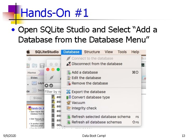 Hands-On #1 • Open SQLite Studio and Select “Add a Database from the Database
