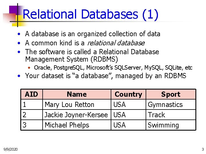 Relational Databases (1) • A database is an organized collection of data • A