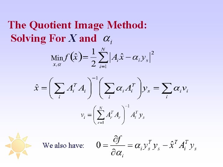 The Quotient Image Method: Solving For X and Min We also have: 