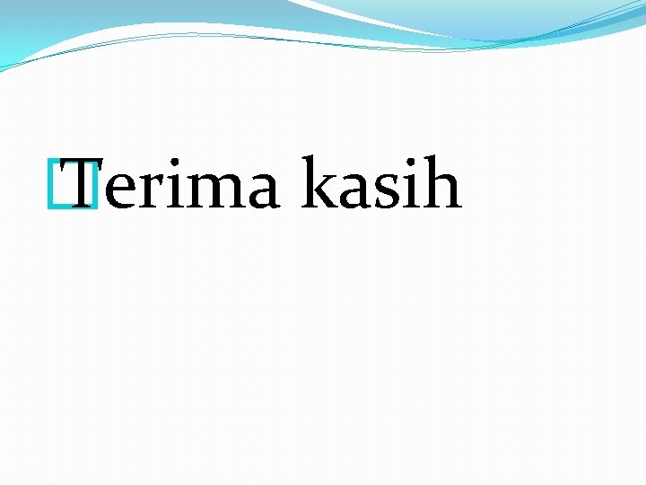 � Terima kasih 