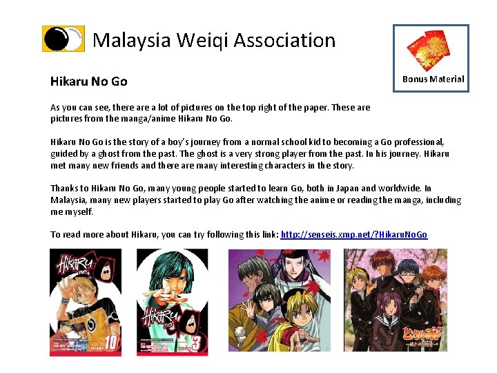 Malaysia Weiqi Association Hikaru No Go Bonus Material As you can see, there a