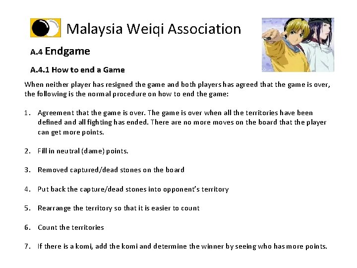 Malaysia Weiqi Association A. 4 Endgame A. 4. 1 How to end a Game