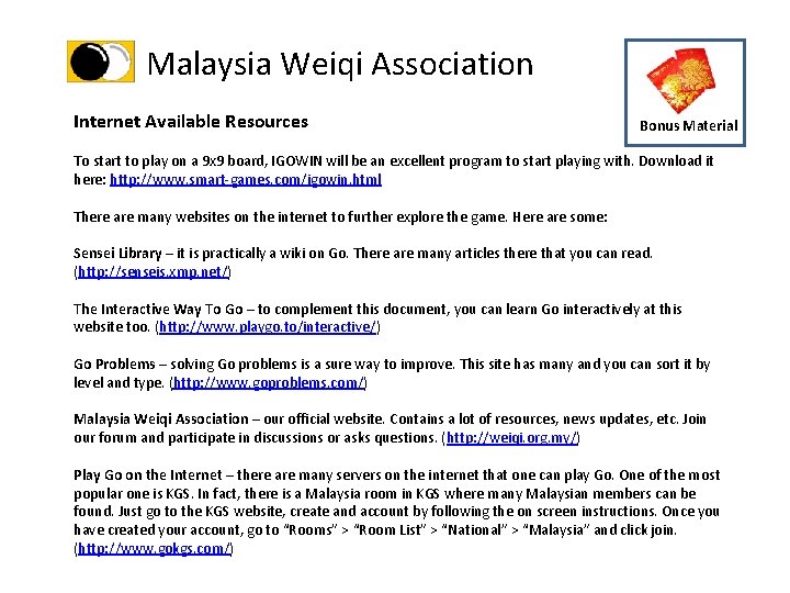 Malaysia Weiqi Association Internet Available Resources Bonus Material To start to play on a