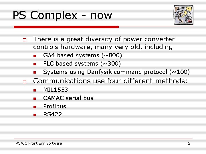 PS Complex - now o There is a great diversity of power converter controls