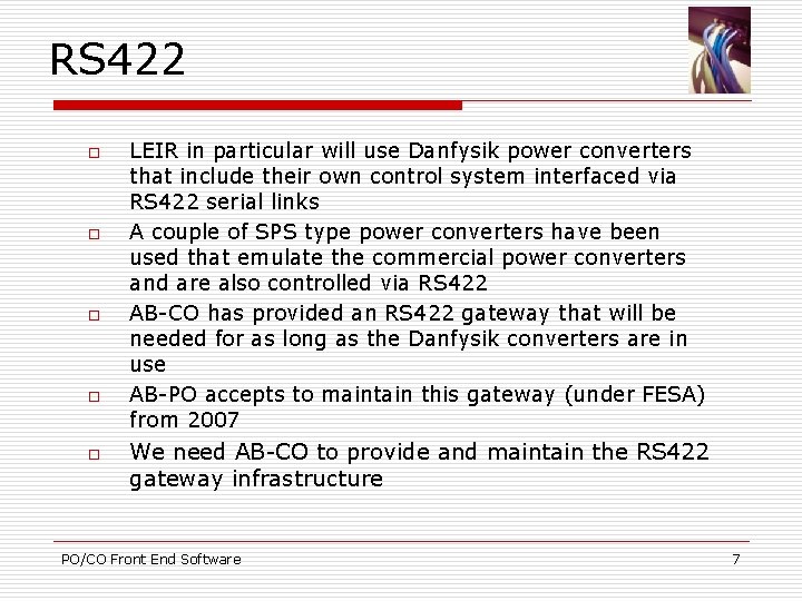 RS 422 o o o LEIR in particular will use Danfysik power converters that