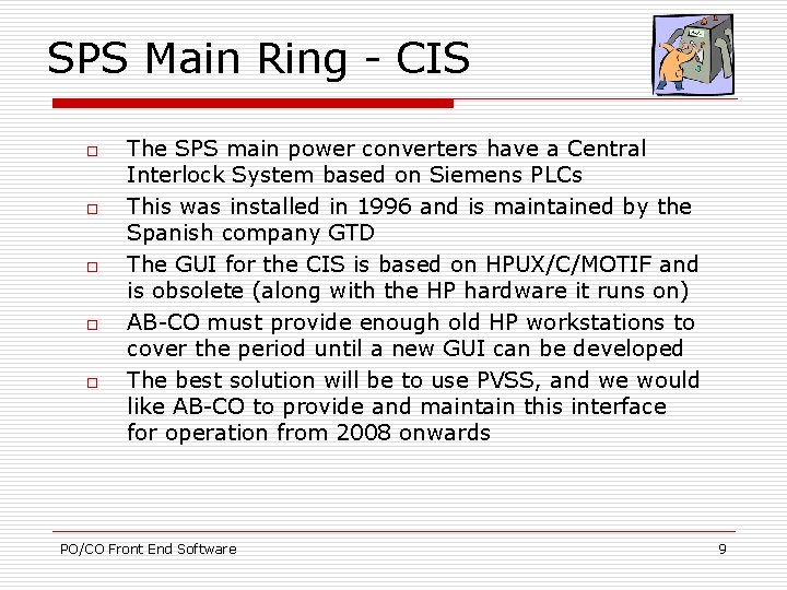SPS Main Ring - CIS o o o The SPS main power converters have