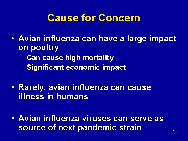 Cause for Concern • Avian influenza can have a large impact on poultry –