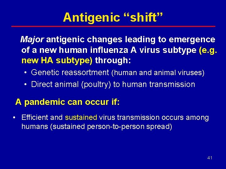 Antigenic “shift” Major antigenic changes leading to emergence of a new human influenza A
