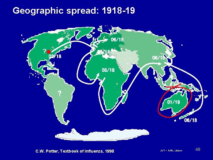 Geographic spread: 1918 -19 06/18 ? 03/18 04/18 06/18 05/18 ? 01/19 06/18 C.