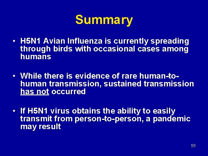 Summary • H 5 N 1 Avian Influenza is currently spreading through birds with