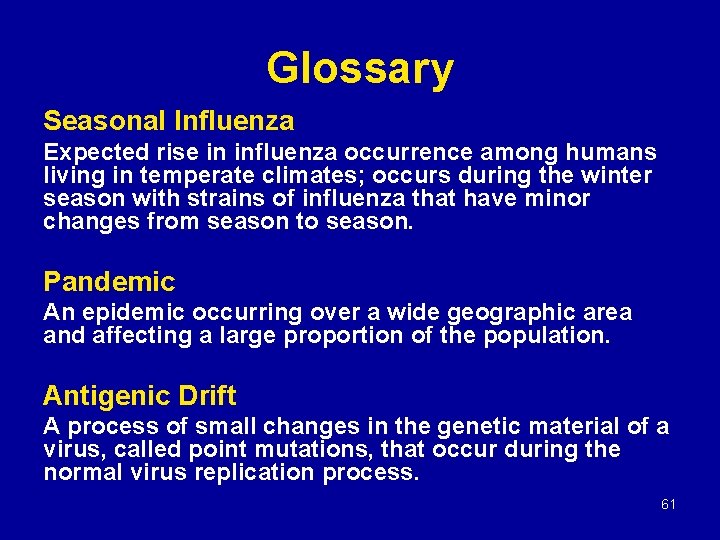 Glossary Seasonal Influenza Expected rise in influenza occurrence among humans living in temperate climates;