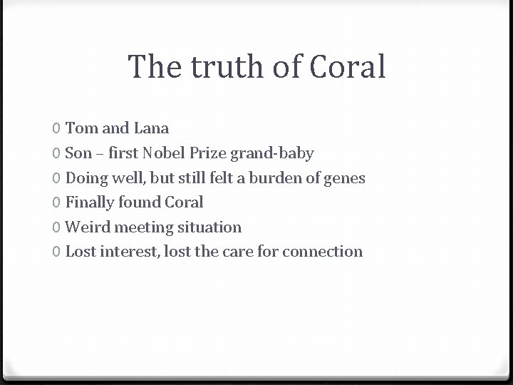 The truth of Coral 0 Tom and Lana 0 Son – first Nobel Prize