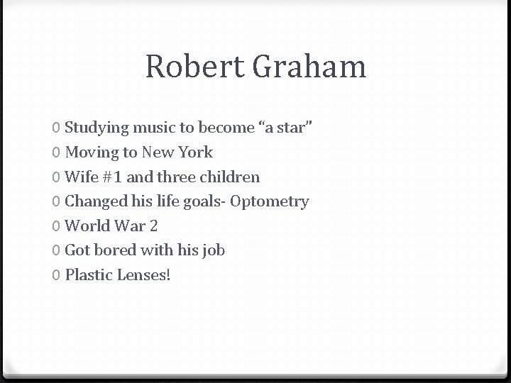 Robert Graham 0 Studying music to become “a star” 0 Moving to New York