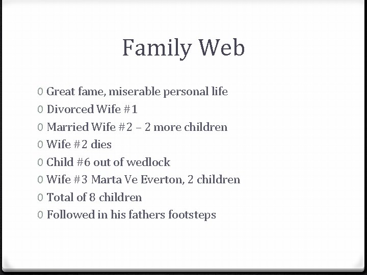 Family Web 0 Great fame, miserable personal life 0 Divorced Wife #1 0 Married