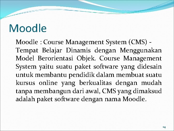 Moodle : Course Management System (CMS) Tempat Belajar Dinamis dengan Menggunakan Model Berorientasi Objek.