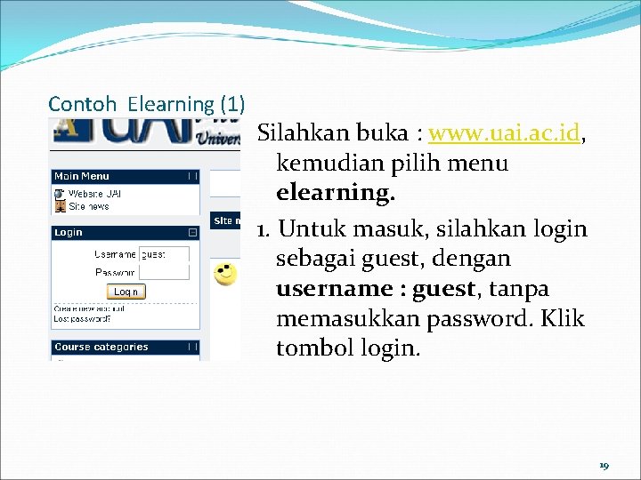 Contoh Elearning (1) Silahkan buka : www. uai. ac. id, kemudian pilih menu elearning.