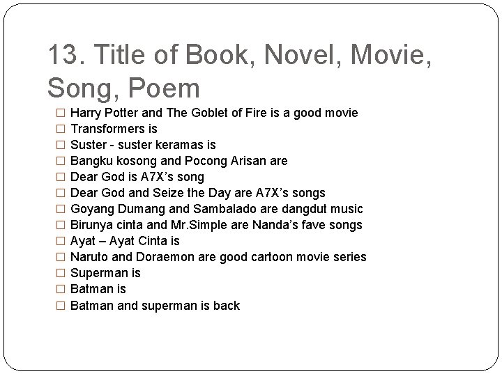 13. Title of Book, Novel, Movie, Song, Poem � � � � Harry Potter