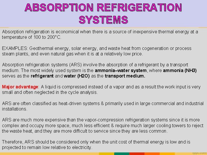 ABSORPTION REFRIGERATION SYSTEMS Absorption refrigeration is economical when there is a source of inexpensive