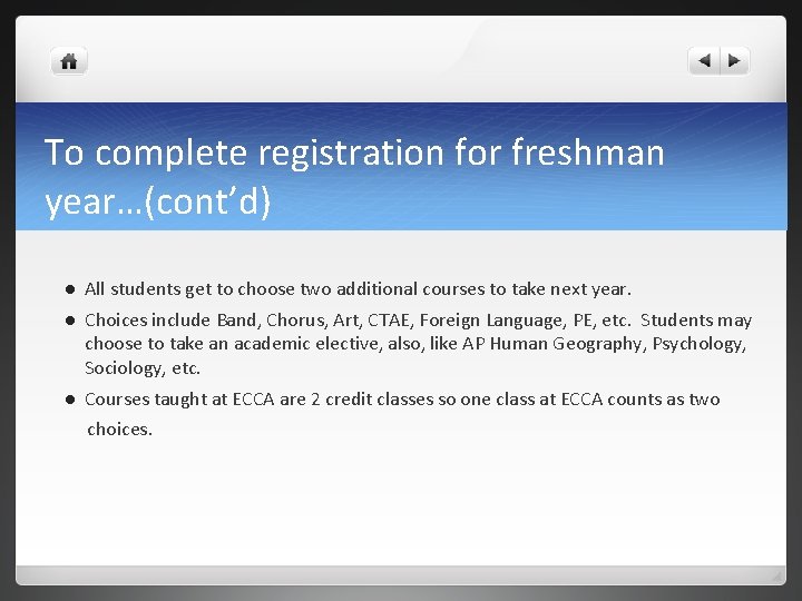To complete registration for freshman year…(cont’d) l All students get to choose two additional To complete registration for freshman year…(cont’d) l All students get to choose two additional