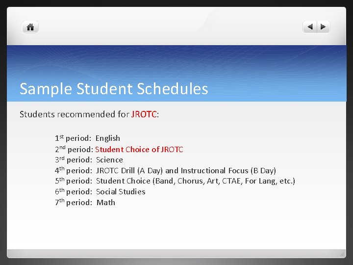 Sample Student Schedules Students recommended for JROTC: 1 st period: English 2 nd period: