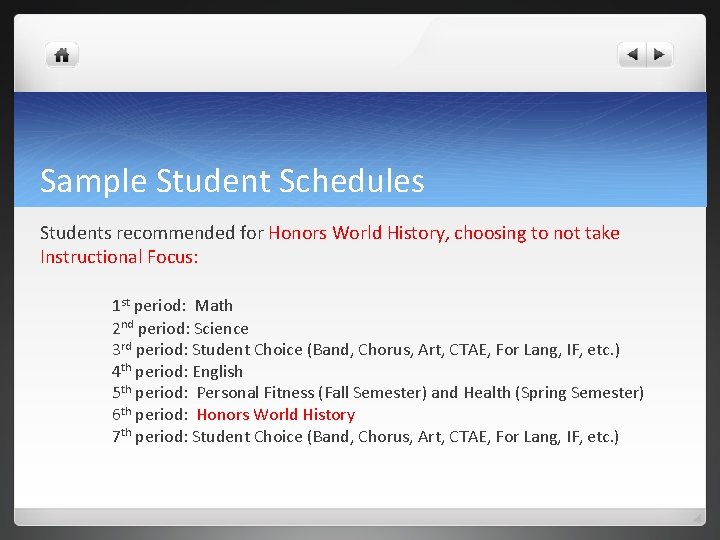 Sample Student Schedules Students recommended for Honors World History, choosing to not take Instructional