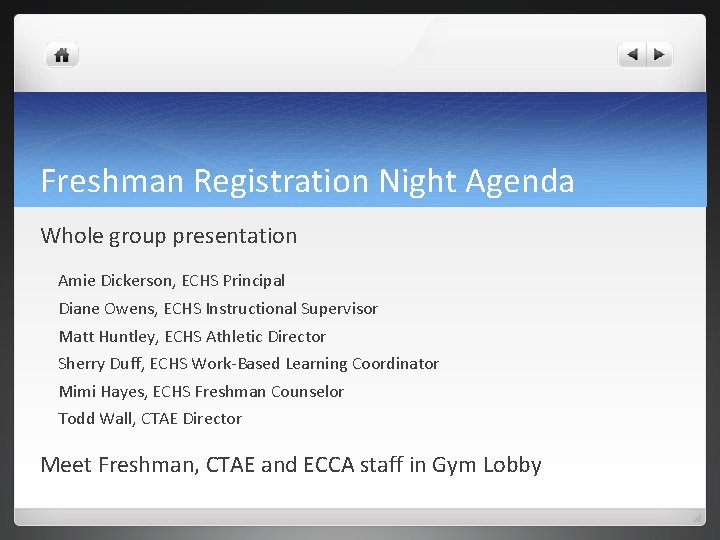 Freshman Registration Night Agenda Whole group presentation Amie Dickerson, ECHS Principal Diane Owens, ECHS