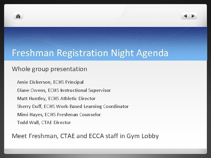 Freshman Registration Night Agenda Whole group presentation Amie Dickerson, ECHS Principal Diane Owens, ECHS Freshman Registration Night Agenda Whole group presentation Amie Dickerson, ECHS Principal Diane Owens, ECHS