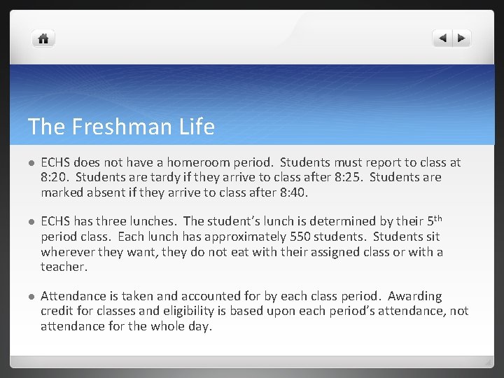 The Freshman Life l ECHS does not have a homeroom period. Students must report